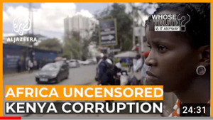 Africa Uncensored: Kenya Corruption title from Al Jazeera. Woman's face on right hand of screen looking to the left with a sad expression, with street in the background.